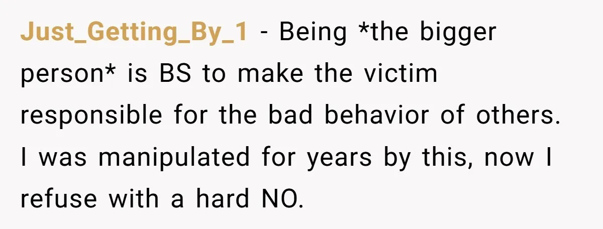 She Cheated, Left, and Came Back Homeless, Now He’s Being Asked to Fix It Just_Getting_By_1 − Being *the bigger person* is BS to make the victim responsible for the bad behavior of others. I was manipulated for years by this, now I refuse with...