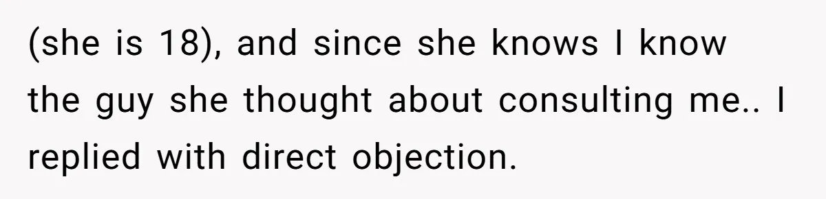 This Man Tried to Propose to an 18-Year-Old, and Her Uncle Stepped In Before It Went Any Further (she is 18), and since she knows I know the guy she thought about consulting me.. I replied with direct objection.