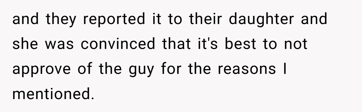 This Man Tried to Propose to an 18-Year-Old, and Her Uncle Stepped In Before It Went Any Further and they reported it to their daughter and she was convinced that it's best to not approve of the guy for the reasons I mentioned.