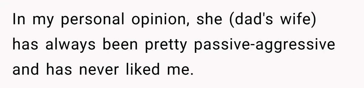 Wife Drops Off Her Legally Blind Husband At His Daughter House And Never Returns For Him In my personal opinion, she (dad's wife) has always been pretty passive-aggressive and has never liked me.