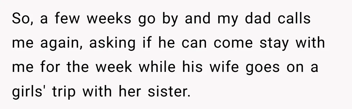 Wife Drops Off Her Legally Blind Husband At His Daughter House And Never Returns For Him So, a few weeks go by and my dad calls me again, asking if he can come stay with me for the week while his wife goes on a girls'...