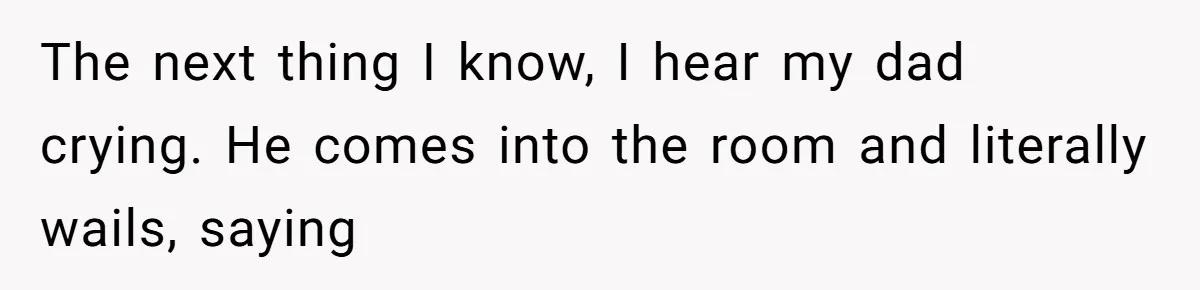 Wife Drops Off Her Legally Blind Husband At His Daughter House And Never Returns For Him The next thing I know, I hear my dad crying. He comes into the room and literally wails, saying