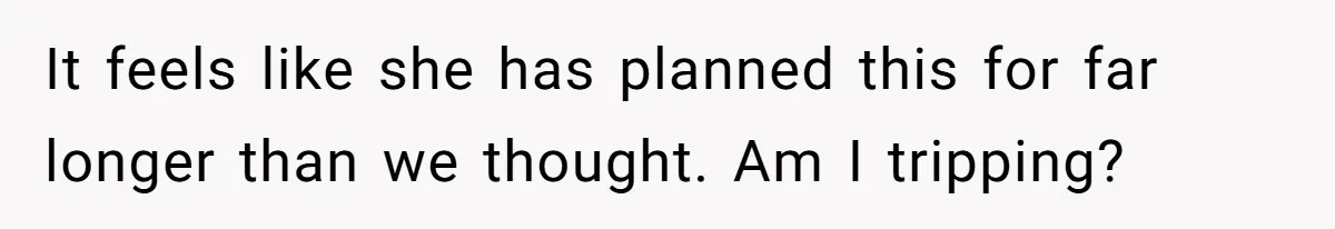 Wife Drops Off Her Legally Blind Husband At His Daughter House And Never Returns For Him It feels like she has planned this for far longer than we thought. Am I tripping?