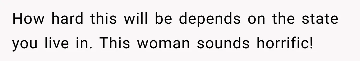 Wife Drops Off Her Legally Blind Husband At His Daughter House And Never Returns For Him How hard this will be depends on the state you live in. This woman sounds horrific!
