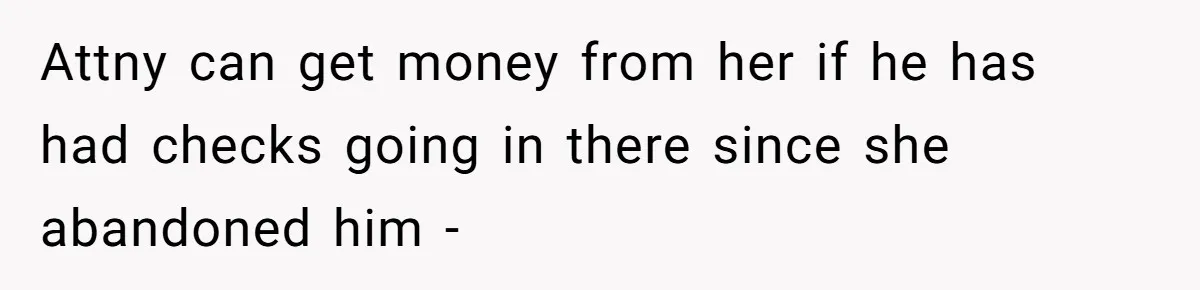 Wife Drops Off Her Legally Blind Husband At His Daughter House And Never Returns For Him Attny can get money from her if he has had checks going in there since she abandoned him -
