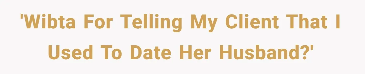 Hairdresser Spots Her Ex In A Client’s Photos And Decides To Walk Away From The Situation 'WIBTA for telling my client that I used to date her husband?'
