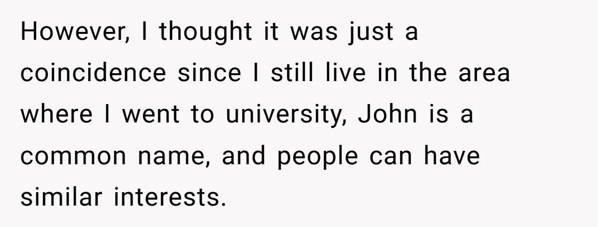 Hairdresser Spots Her Ex In A Client’s Photos And Decides To Walk Away From The Situation However, I thought it was just a coincidence since I still live in the area where I went to university, John is a common name, and people can have similar...