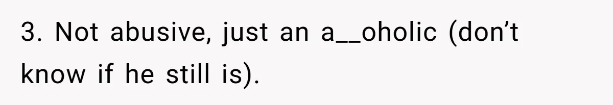 Hairdresser Spots Her Ex In A Client’s Photos And Decides To Walk Away From The Situation 3. Not abusive, just an a__oholic (don’t know if he still is).