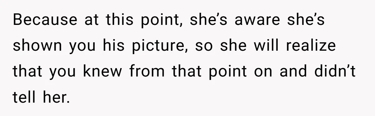 Hairdresser Spots Her Ex In A Client’s Photos And Decides To Walk Away From The Situation Because at this point, she’s aware she’s shown you his picture, so she will realize that you knew from that point on and didn’t tell her.