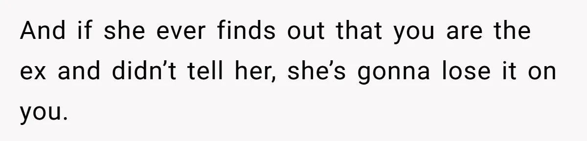 Hairdresser Spots Her Ex In A Client’s Photos And Decides To Walk Away From The Situation And if she ever finds out that you are the ex and didn’t tell her, she’s gonna lose it on you.