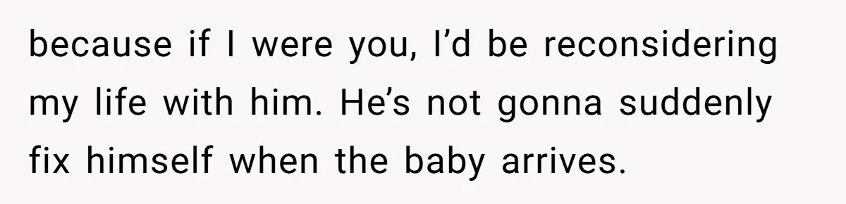 Nine Months Pregnant and Still Doing It All, She Finally Said She’s Done Cooking, and It Sparked a Bigger Question because if I were you, I’d be reconsidering my life with him. He’s not gonna suddenly fix himself when the baby arrives.