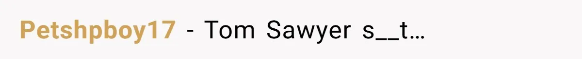 Petshpboy17 − Tom Sawyer s__t…