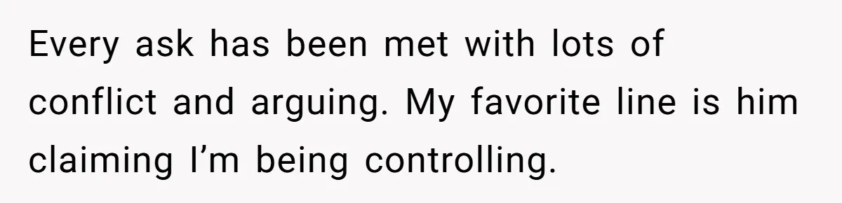 Divorced Mom Begs Her Ex To Stop His Girlfriend From Posting Their Kids Online Every ask has been met with lots of conflict and arguing. My favorite line is him claiming I’m being controlling.