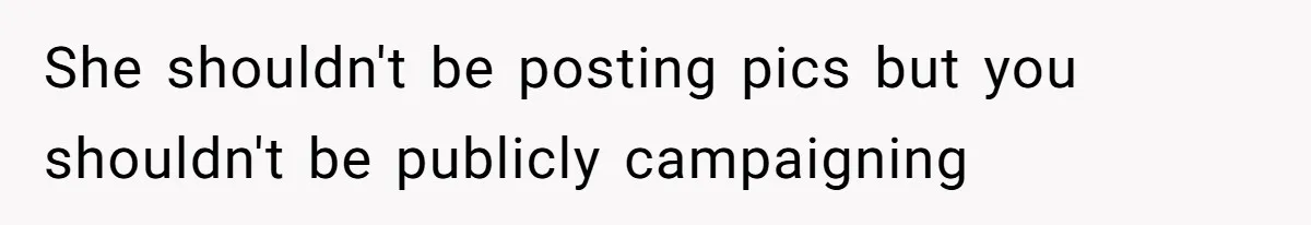 Divorced Mom Begs Her Ex To Stop His Girlfriend From Posting Their Kids Online She shouldn't be posting pics but you shouldn't be publicly campaigning