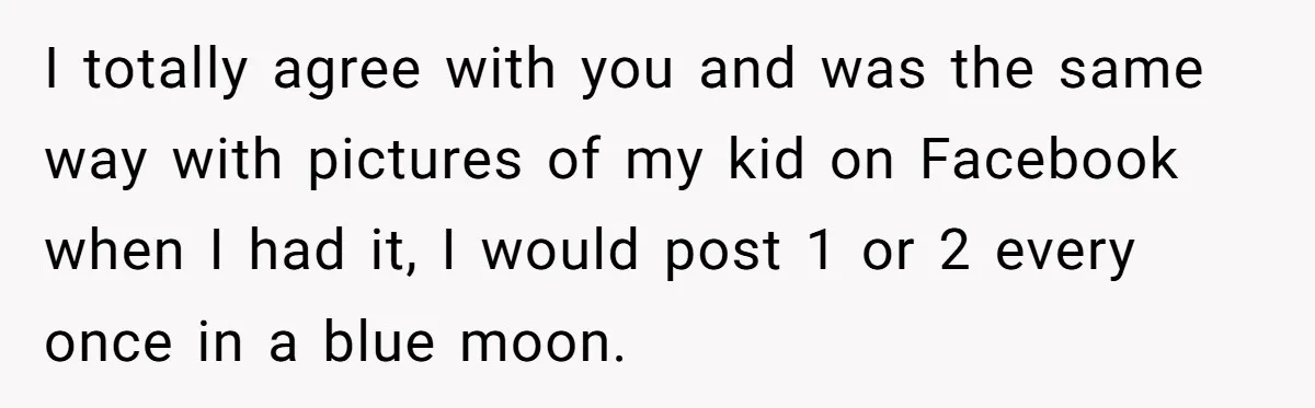 Divorced Mom Begs Her Ex To Stop His Girlfriend From Posting Their Kids Online I totally agree with you and was the same way with pictures of my kid on Facebook when I had it, I would post 1 or 2 every once in...