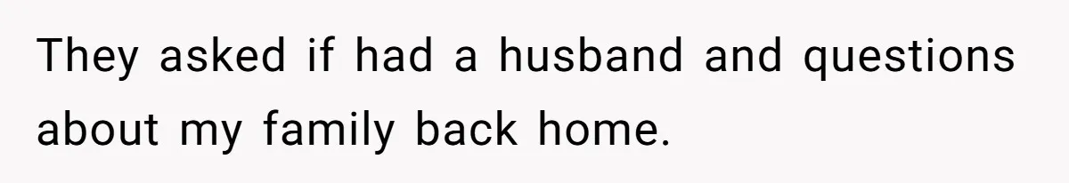 She Casually Mentioned Her Manager Was Married, and Uncovered an Affair She Didn’t Know Existed They asked if had a husband and questions about my family back home.