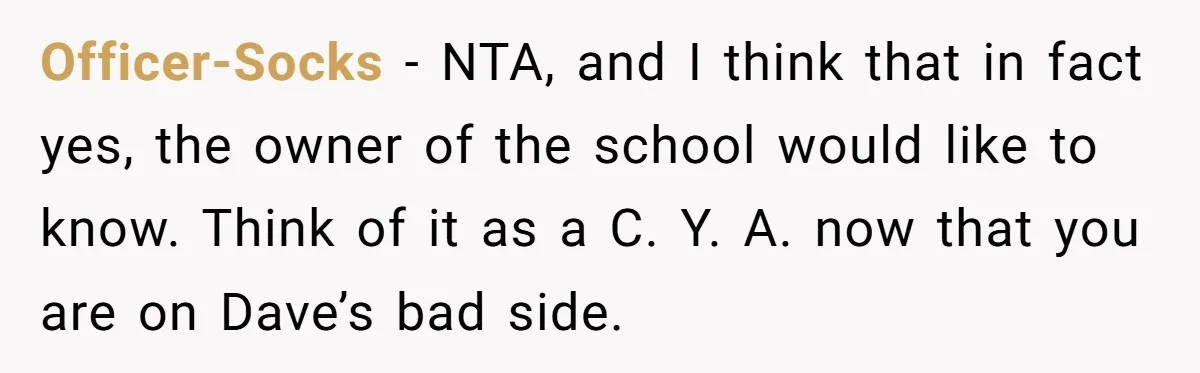 She Casually Mentioned Her Manager Was Married, and Uncovered an Affair She Didn’t Know Existed Officer-Socks − NTA, and I think that in fact yes, the owner of the school would like to know. Think of it as a C. Y. A. now that you...