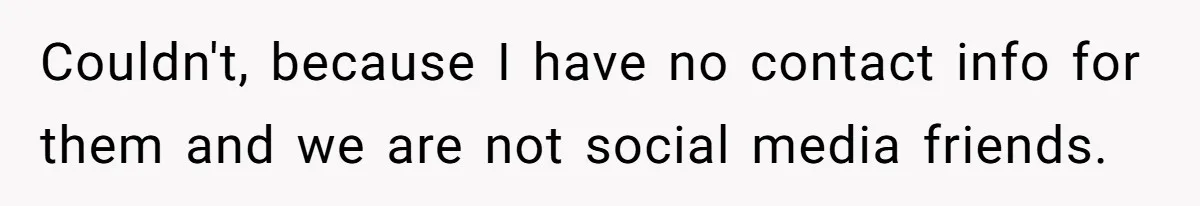 Daughter Leaves Mom On Sixtieth Birthday After She Keeps Talking On And On About Half Sibling Couldn't, because I have no contact info for them and we are not social media friends.