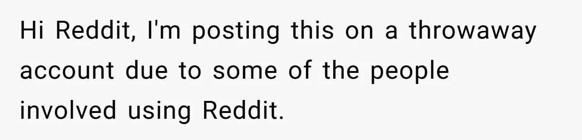 Hi Reddit, I'm posting this on a throwaway account due to some of the people involved using Reddit.