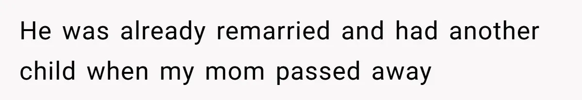 Man Refuses To Name Daughter After Stepmom, Tells Dad His Grief Doesn’t Get A Vote He was already remarried and had another child when my mom passed away