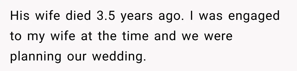 Man Refuses To Name Daughter After Stepmom, Tells Dad His Grief Doesn’t Get A Vote His wife died 3.5 years ago. I was engaged to my wife at the time and we were planning our wedding.