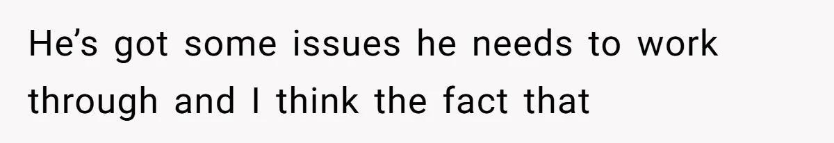 Man Refuses To Name Daughter After Stepmom, Tells Dad His Grief Doesn’t Get A Vote He’s got some issues he needs to work through and I think the fact that