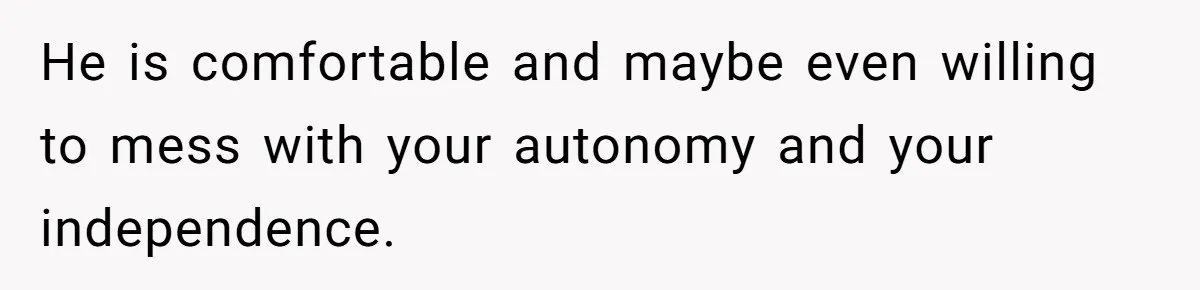 Wife Opens A Secret Bank Account When Husband Forces Her To Become A Housewife He is comfortable and maybe even willing to mess with your autonomy and your independence.