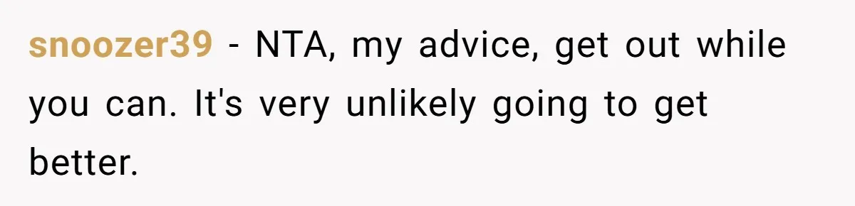 Wife Opens A Secret Bank Account When Husband Forces Her To Become A Housewife snoozer39 − NTA, my advice, get out while you can. It's very unlikely going to get better.