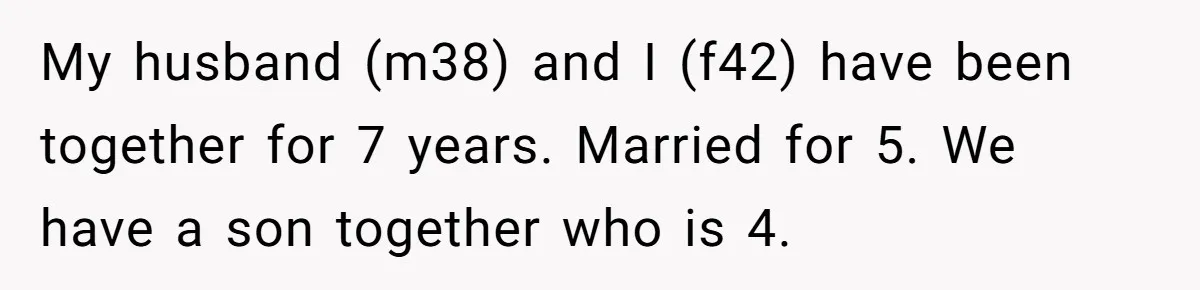Husband Tries To Ban Wife From Underwear Modeling, She Fires Back ‘It’s My Body’ My husband (m38) and I (f42) have been together for 7 years. Married for 5. We have a son together who is 4.