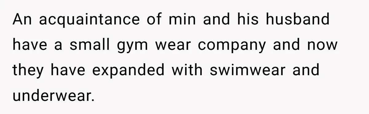 Husband Tries To Ban Wife From Underwear Modeling, She Fires Back ‘It’s My Body’ An acquaintance of min and his husband have a small gym wear company and now they have expanded with swimwear and underwear.
