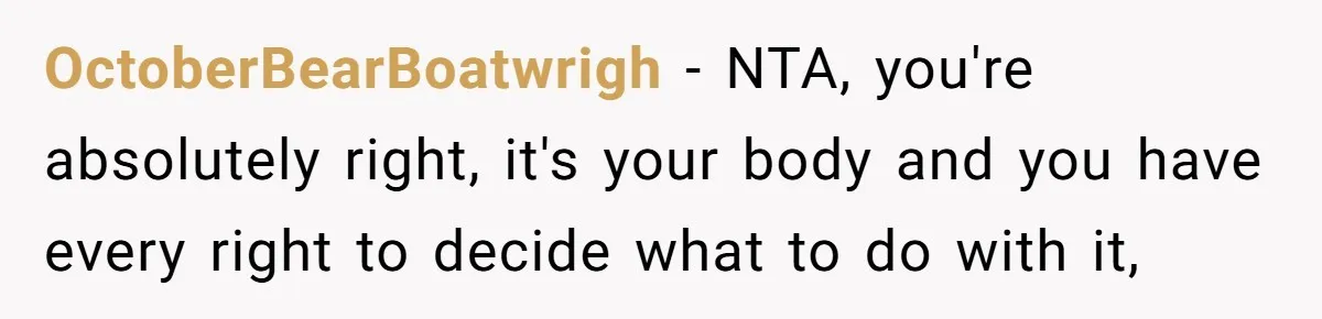 Husband Tries To Ban Wife From Underwear Modeling, She Fires Back ‘It’s My Body’ OctoberBearBoatwrigh − NTA, you're absolutely right, it's your body and you have every right to decide what to do with it,