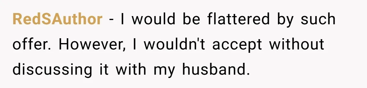 Husband Tries To Ban Wife From Underwear Modeling, She Fires Back ‘It’s My Body’ RedSAuthor − I would be flattered by such offer. However, I wouldn't accept without discussing it with my husband.
