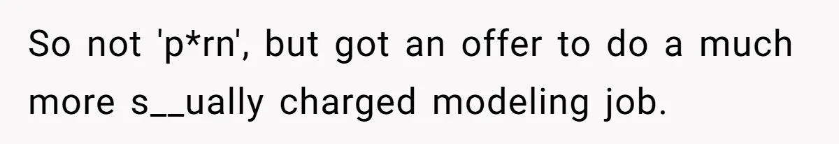 Husband Tries To Ban Wife From Underwear Modeling, She Fires Back ‘It’s My Body’ So not 'p*rn', but got an offer to do a much more s__ually charged modeling job.