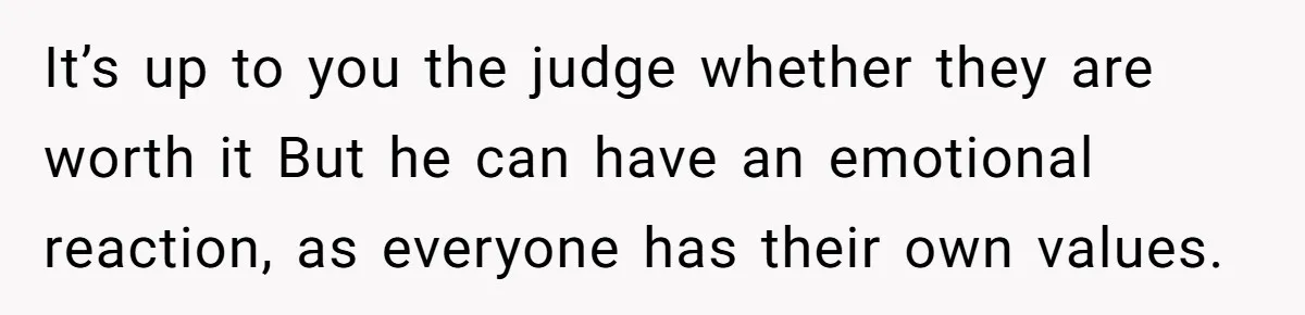 Husband Tries To Ban Wife From Underwear Modeling, She Fires Back ‘It’s My Body’ It’s up to you the judge whether they are worth it But he can have an emotional reaction, as everyone has their own values.