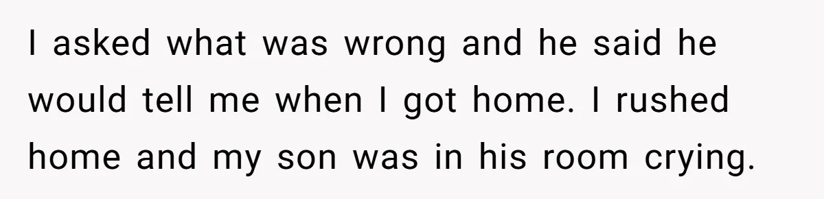 Dad Kicks Family Out After They Tell His Gay Son To ‘Find A Girl’ I asked what was wrong and he said he would tell me when I got home. I rushed home and my son was in his room crying.