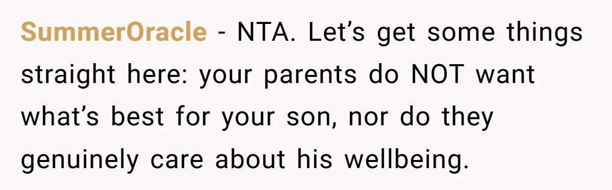 Dad Kicks Family Out After They Tell His Gay Son To ‘Find A Girl’ SummerOracle − NTA. Let’s get some things straight here: your parents do NOT want what’s best for your son, nor do they genuinely care about his wellbeing.