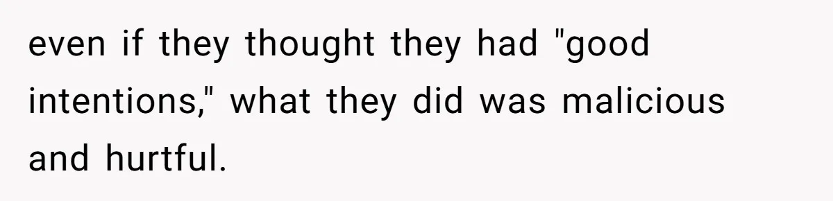 Dad Kicks Family Out After They Tell His Gay Son To ‘Find A Girl’ even if they thought they had "good intentions," what they did was malicious and hurtful.