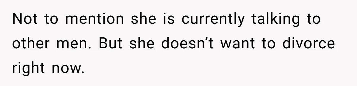 Military Husband Battles Lingering Love And Betrayal While His Wife Faces Crucial Neck Surgery Not to mention she is currently talking to other men. But she doesn’t want to divorce right now.