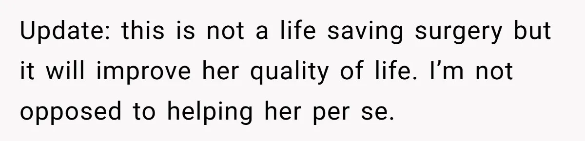 Military Husband Battles Lingering Love And Betrayal While His Wife Faces Crucial Neck Surgery Update: this is not a life saving surgery but it will improve her quality of life. I’m not opposed to helping her per se.