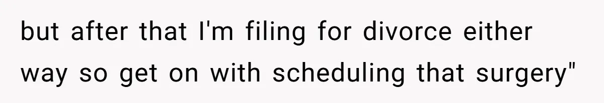 Military Husband Battles Lingering Love And Betrayal While His Wife Faces Crucial Neck Surgery but after that I'm filing for divorce either way so get on with scheduling that surgery"