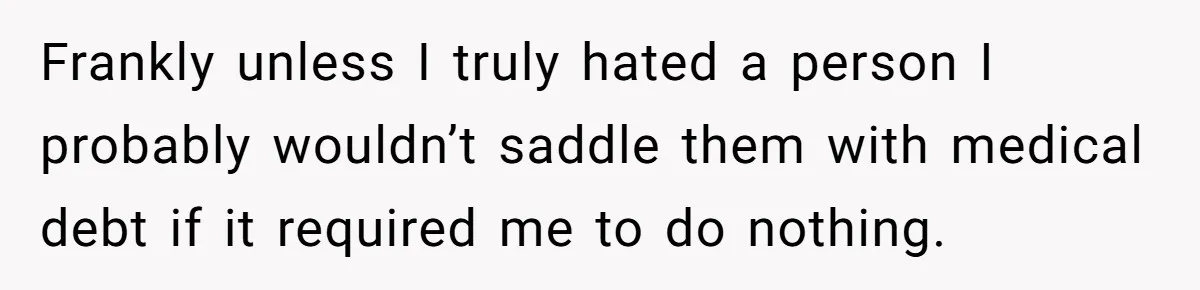 Military Husband Battles Lingering Love And Betrayal While His Wife Faces Crucial Neck Surgery Frankly unless I truly hated a person I probably wouldn’t saddle them with medical debt if it required me to do nothing.