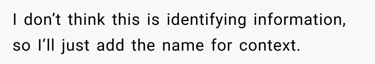Boyfriend Of Three Years Suddenly Starts Calling His Girlfriend By The Wrong Middle Name I don’t think this is identifying information, so I’ll just add the name for context.