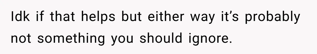 Boyfriend Of Three Years Suddenly Starts Calling His Girlfriend By The Wrong Middle Name Idk if that helps but either way it’s probably not something you should ignore.