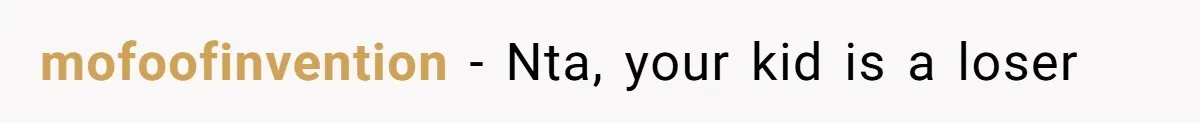 mofoofinvention − Nta, your kid is a loser