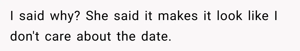Coworker Gossips To The Office About His Date Not Wearing Makeup To Their First Outing I said why? She said it makes it look like I don't care about the date.