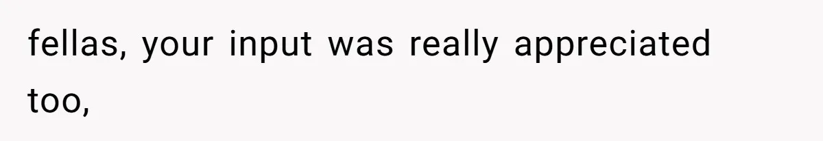 Coworker Gossips To The Office About His Date Not Wearing Makeup To Their First Outing fellas, your input was really appreciated too,