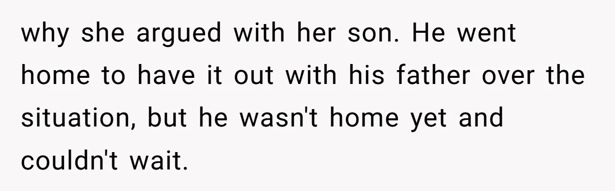 Woman Reveals To Ex-Husband’s Son Why She Divorced His Father, Now Her Ex And His Wife Are Angry why she argued with her son. He went home to have it out with his father over the situation, but he wasn't home yet and couldn't wait.