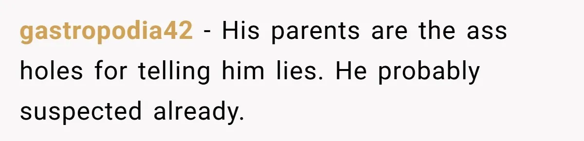 Woman Reveals To Ex-Husband’s Son Why She Divorced His Father, Now Her Ex And His Wife Are Angry gastropodia42 − His parents are the ass holes for telling him lies. He probably suspected already.