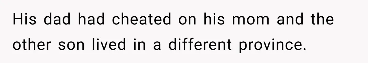 Woman Reveals To Ex-Husband’s Son Why She Divorced His Father, Now Her Ex And His Wife Are Angry His dad had cheated on his mom and the other son lived in a different province.