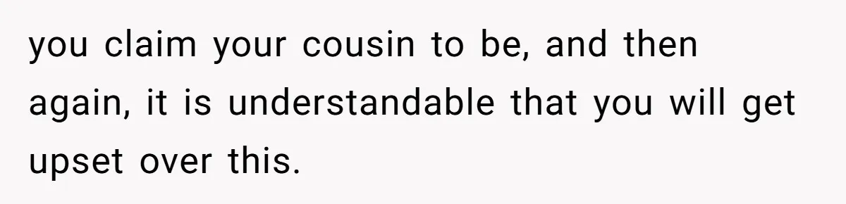 She’s Stockpiling Plastic Straws For Her Disability, But Her Cousin Accuses Her Of Destroying The Planet you claim your cousin to be, and then again, it is understandable that you will get upset over this.